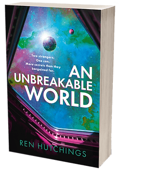 An Unbreakable World by Ren Hutchings